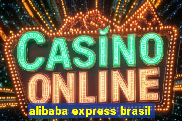 alibaba express brasil